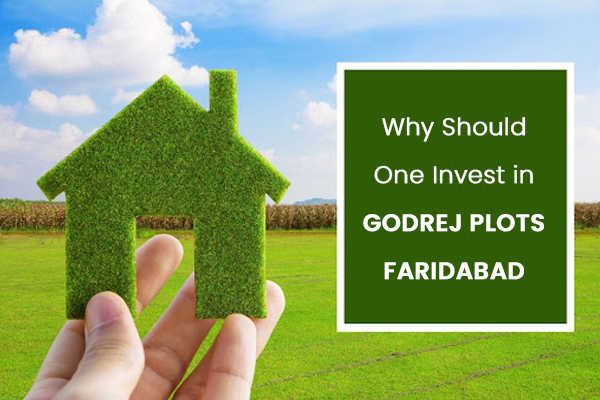 Why Should One Invest in Godrej Plots